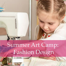 2025 Summer Camp: Fashion Design Camp