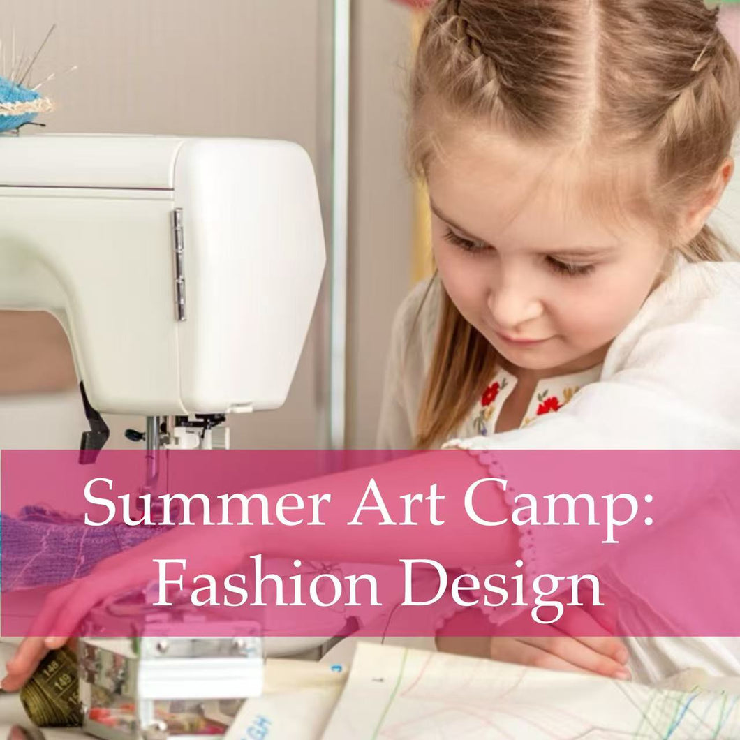 2025 Summer Camp: Fashion Design Camp